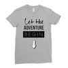 let the adventure begin Ladies Fitted T-Shirt