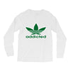 addicted ~ mens funny Long Sleeve Shirts