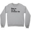 hang on let me overthink this Crewneck Sweatshirt