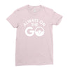 always on the go Ladies Fitted T-Shirt