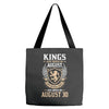 Kings Are Born In August But The Real Kings Are Born On August 30 Tote Bags