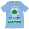 drunk lives matter T-Shirt
