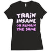 train insane or remain the same Ladies Fitted T-Shirt