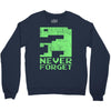 never forget Crewneck Sweatshirt