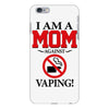 I Am A Mom Against Vaping iPhone 6 Plus/6s Plus Case