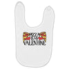 pizza is my valentine 4 Baby Bibs