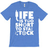 life too short to stay stocked T-Shirt