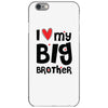 I Love My Big Brother iPhone 6/6s Case