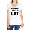 caution i might be hot Ladies Curvy T-Shirt