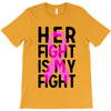 her fight is my fight T-Shirt