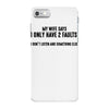 I Only Have Two Faults Funny T shirts iPhone 7 Case