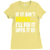 if it ain't broke i'll fix it Ladies Fitted T-Shirt