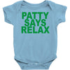 patty says relax Baby Onesie