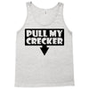 pull my cracker Tank Top