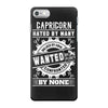 Capricorn Hated By Many Wanted By Plenty iPhone 7 Case