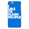 i like to flash people iPhone 6/6s Plus Case