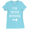 i m with stupid Ladies Fitted T-Shirt