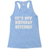 it's my birthday b...hes Racerback Tank