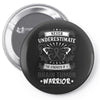Never Underestimate the Strength of a Brain Tumor Warrior Being Strong Pin-back button