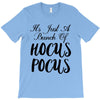 It's Just A Bunch Of Hocus Pocus T-Shirt