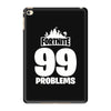 fortnite 99 problems iPad Mini 4