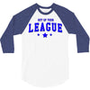out of your league 3/4 Sleeve Shirt