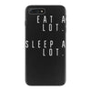 eat and sleep is what i do iPhone 7 Plus Case