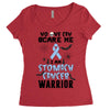 no one can scare me i am atomach cancer warrior Women's Triblend Scoop T-shirt
