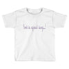 don't be afraid Toddler T-shirt