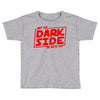 may the dark side be with you Toddler T-shirt
