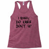 I Really Do Care Don't U? Racerback Tank