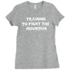 training to fight the mountain Ladies Fitted T-Shirt