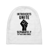 introverts unite separately in your own homes Baby Beanies