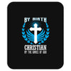 By Birth Christian By the Grace of God Mousepad