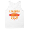 Legends Are Born In July Tank Top