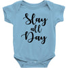slay all day Baby Bodysuit