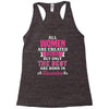 All Women Are Created Equal But Only The Best Are Born In December Racerback Tank