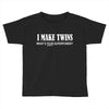 i make twins what's your superpower Toddler T-shirt