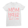 mom hair don't care Ladies Fitted T-Shirt