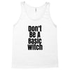 don't be a basic witch Tank Top