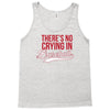 there's no crying in baseball Tank Top