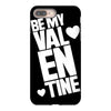 Be my valentine iPhone 8 Plus