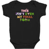 this isn't even my final form Baby Bodysuit