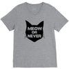meow or never cat V-Neck Tee