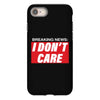 Breaking News i Don't Care iPhone 8
