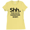 shh my hangover t shirt funny beer college drunk Ladies Fitted T-Shirt