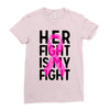 her fight is my fight Ladies Fitted T-Shirt