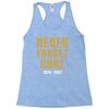 Never Forget Chaz Racerback Tank