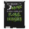 my broom broke iPad 3 and 4 Case