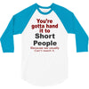 hand it to short people 3/4 Sleeve Shirt